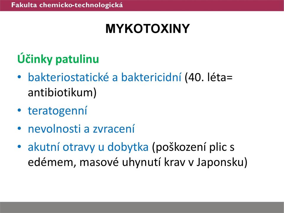 léta= antibiotikum) teratogenní nevolnosti a