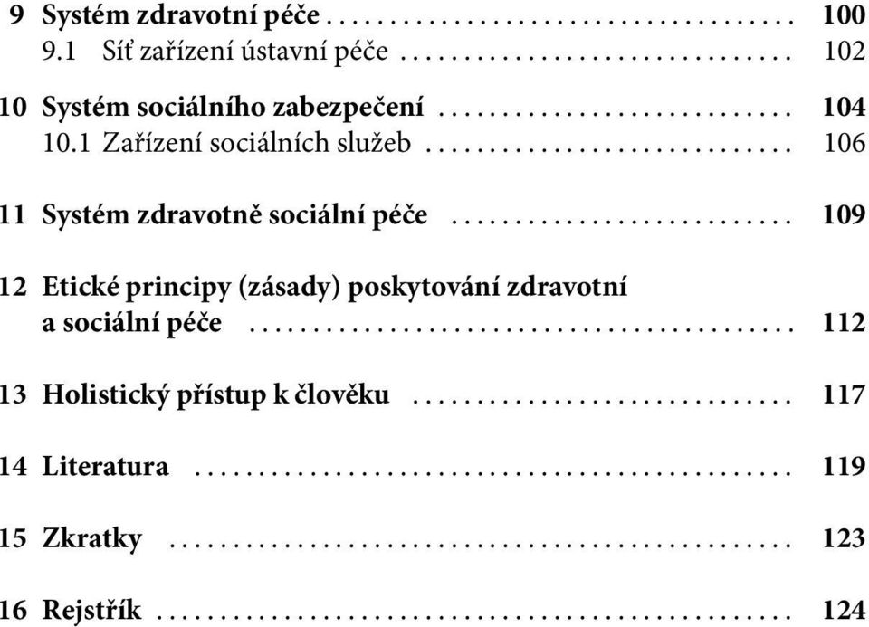 .. 106 11 Systém zdravotně sociální péče.