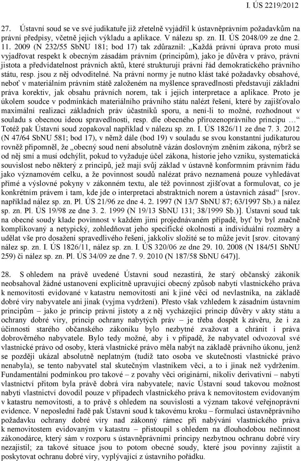 právních aktů, které strukturují právní řád demokratického právního státu, resp. jsou z něj odvoditelné.