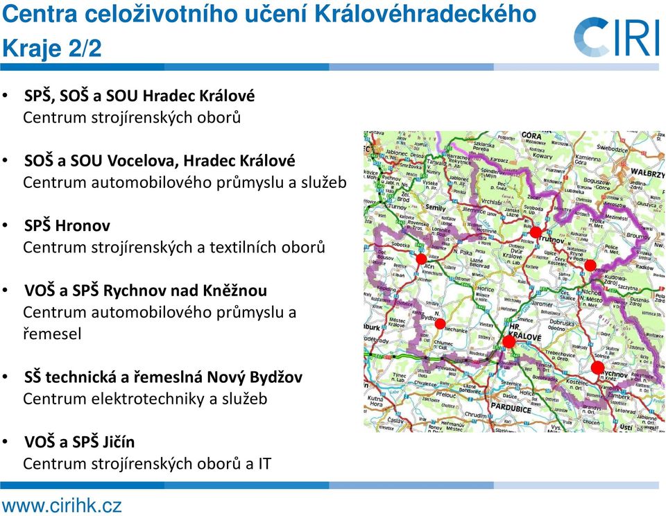 strojírenských a textilních oborů VOŠ a SPŠ Rychnov nad Kněžnou Centrum automobilového průmyslu a řemesel SŠ