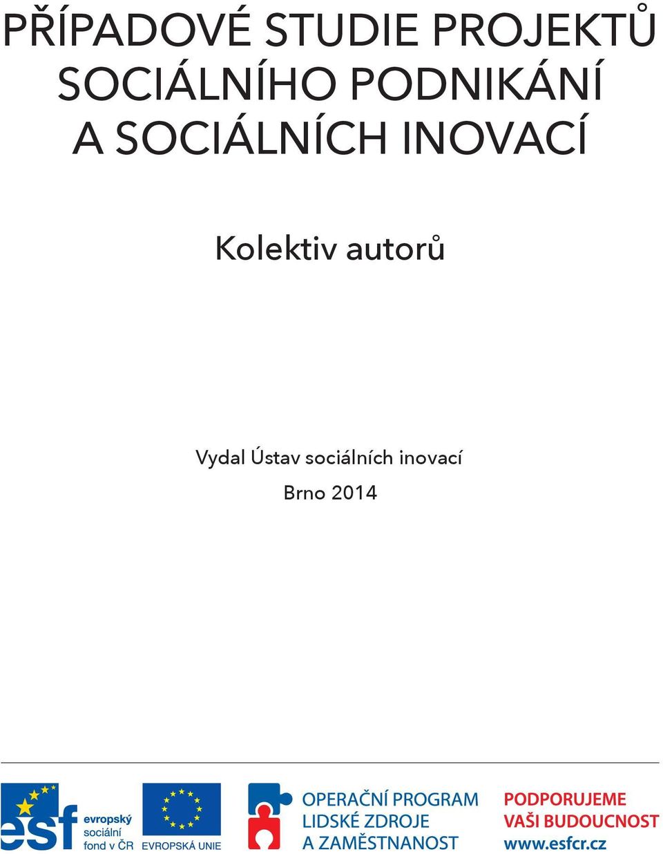 SOCIÁLNÍCH INOVACÍ Kolektiv