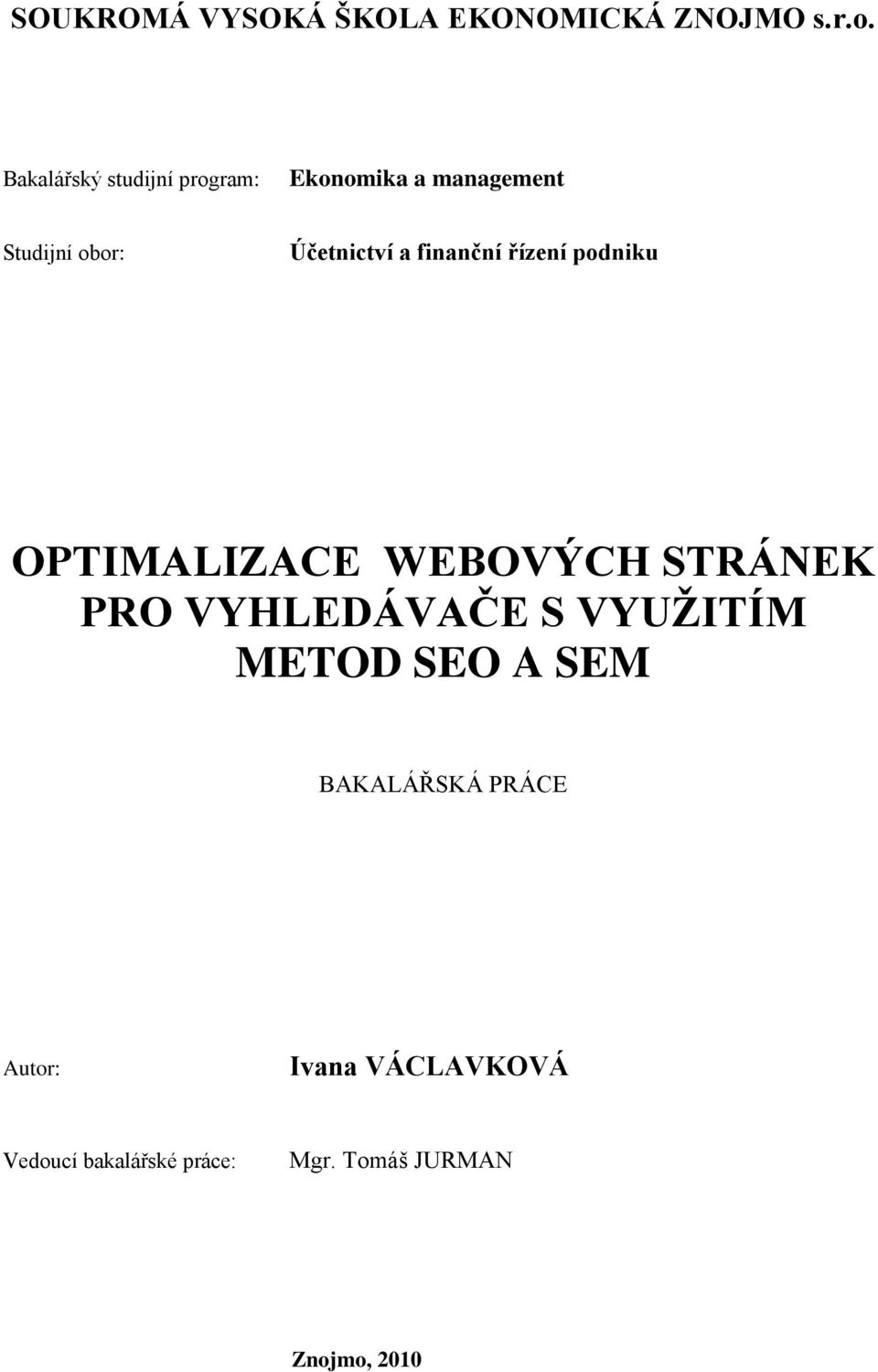 finanční řízení podniku OPTIMALIZACE WEBOVÝCH STRÁNEK PRO VYHLEDÁVAČE S VYUŢITÍM