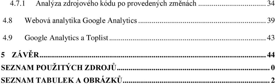 9 Google Analytics a Toplist... 43 5 ZÁVĚR.