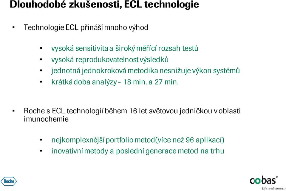 systémů krátká doba analýzy - 18 min. a 27 min.