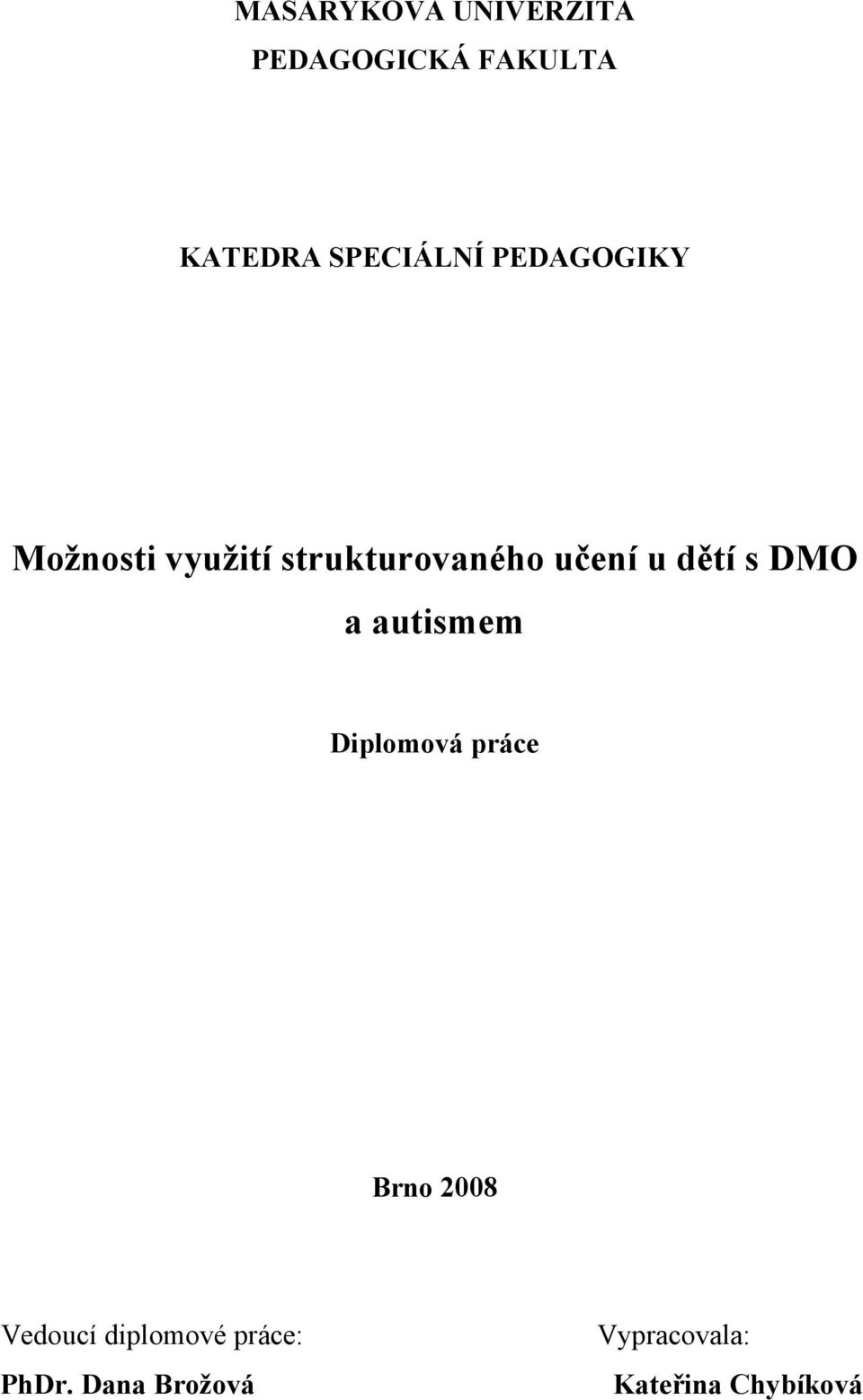 učení u dětí s DMO a autismem Diplomová práce Brno 2008