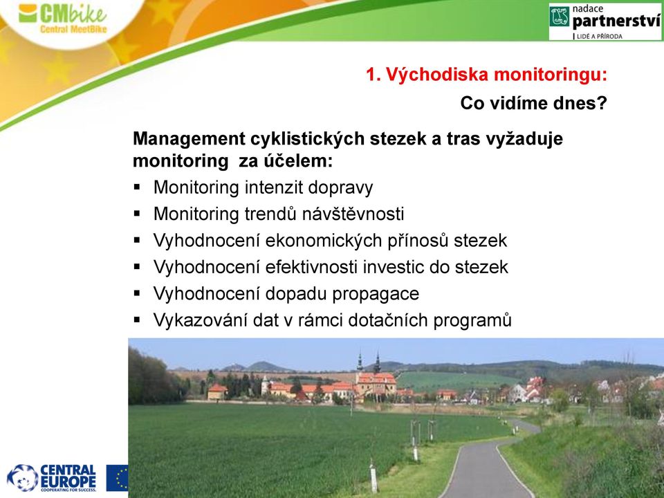 intenzit dopravy Monitoring trendů návštěvnosti Vyhodnocení ekonomických přínosů