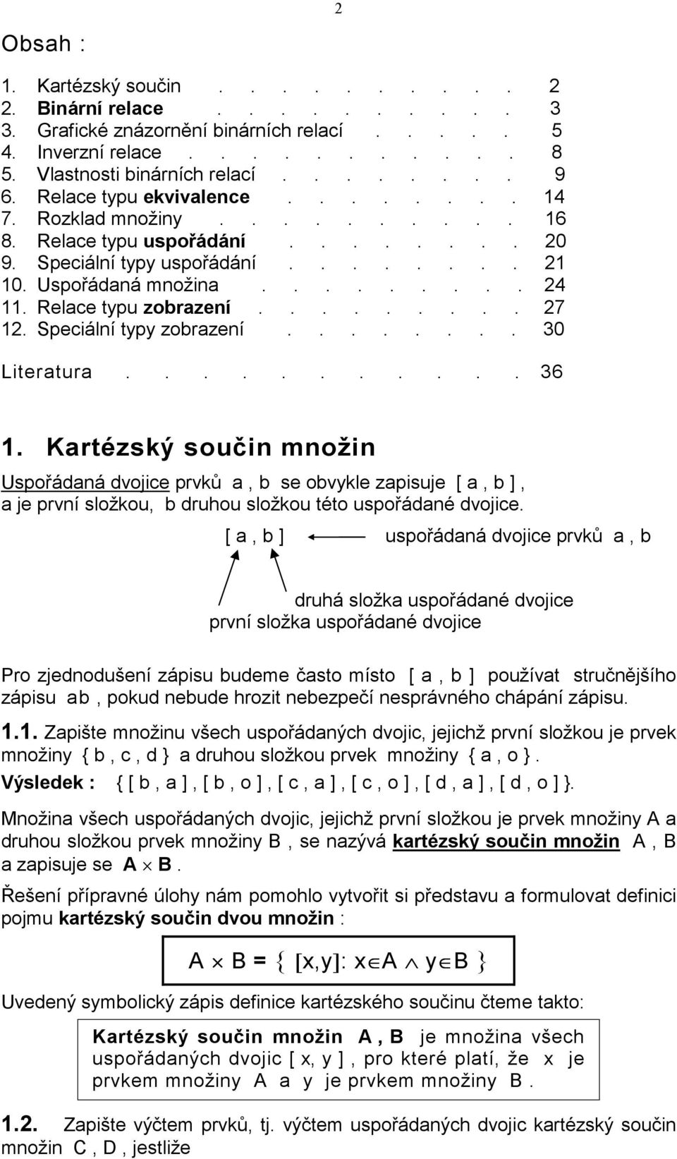 Relace typu zobrazení......... 27 12. Speciální typy zobrazení........ 30 Literatura........... 36 1.