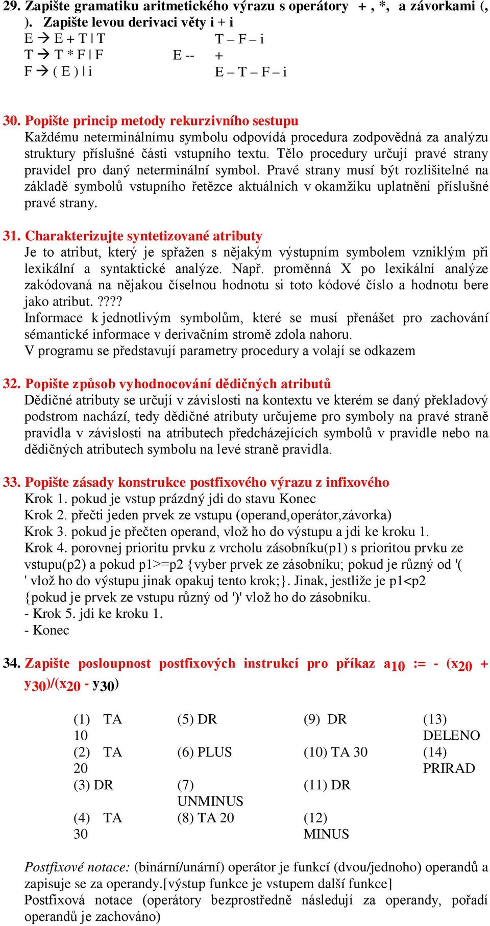 Tělo procedury určují pravé strany pravidel pro daný neterminální symbol.