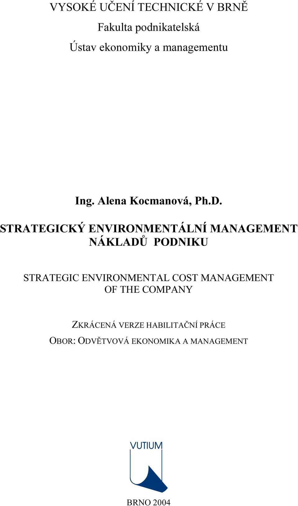 STRATEGICKÝ ENVIRONMENTÁLNÍ MANAGEMENT NÁKLADŮ PODNIKU STRATEGIC