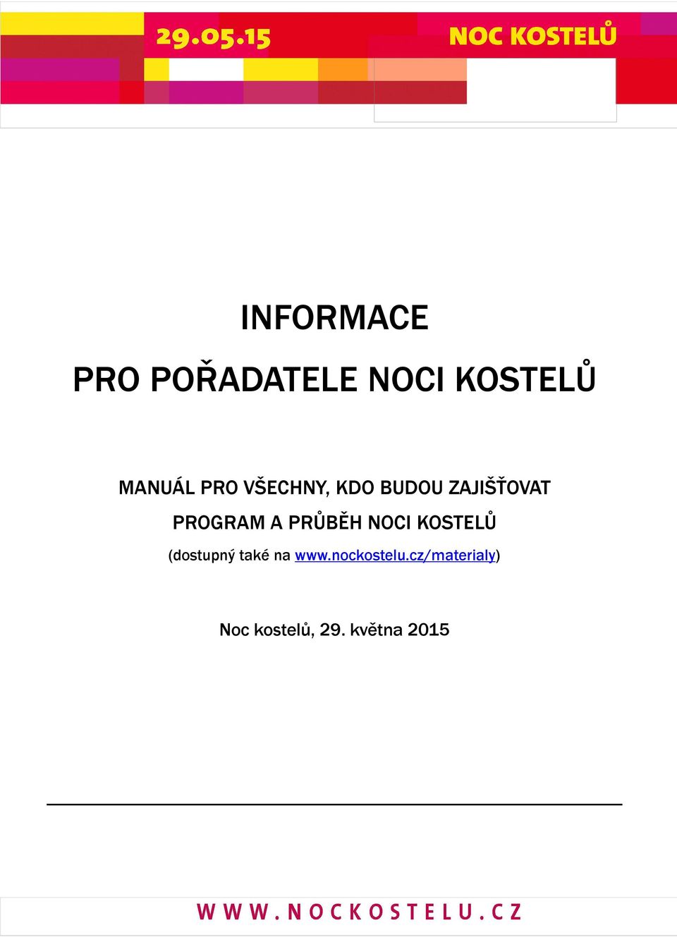 Ž 139,12 INFORMACE PRO POŘADATELE NOCI KOSTELŮ MANUÁL PRO VŠECHNY,