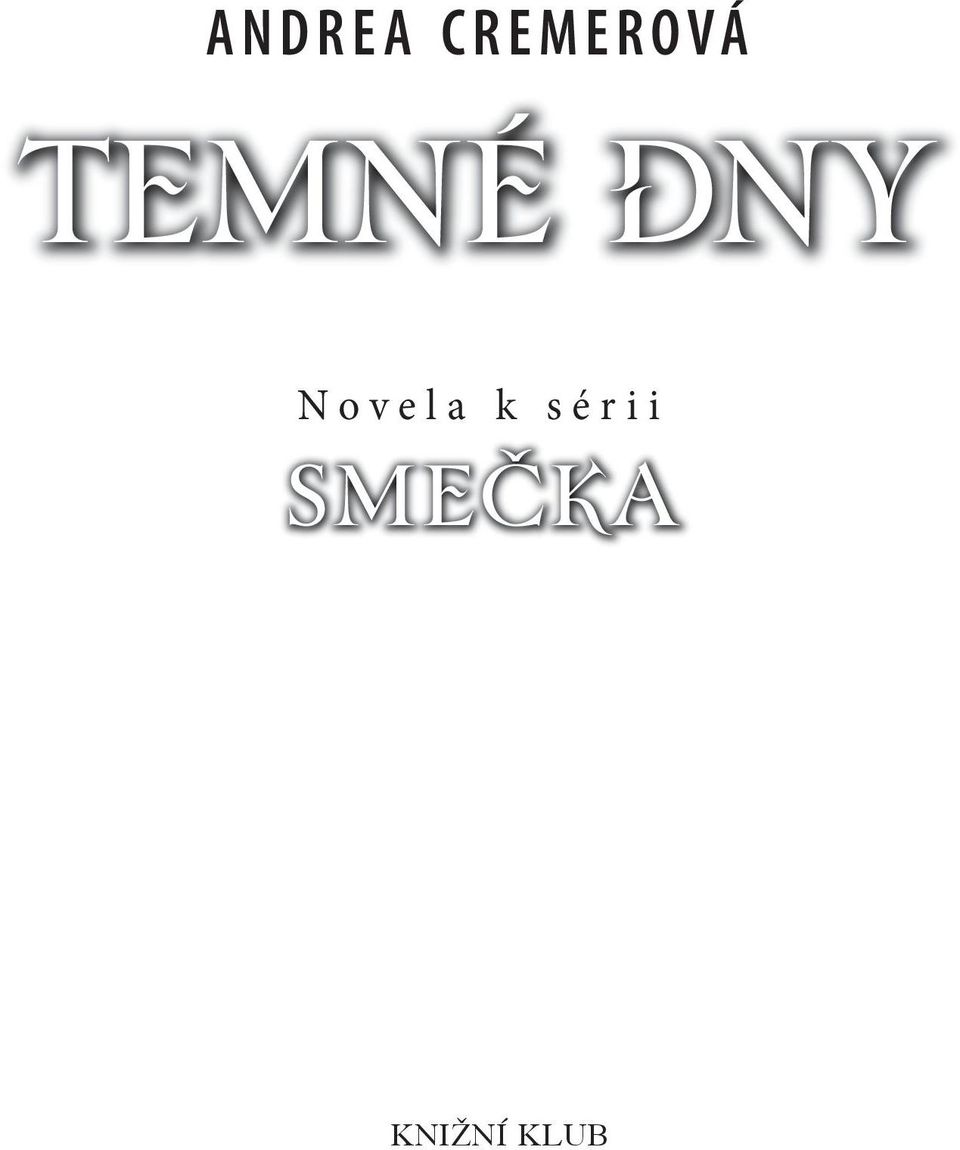 TeMNé dny