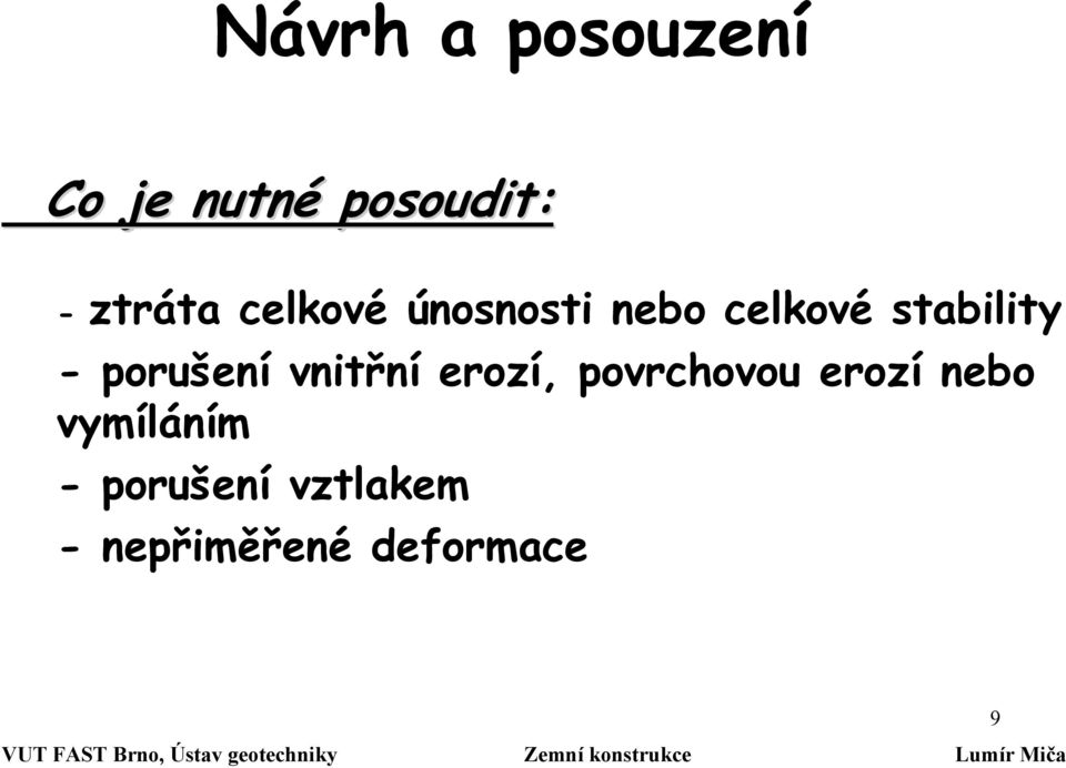 -porušenívnitřní erozí, povrchovou erozí