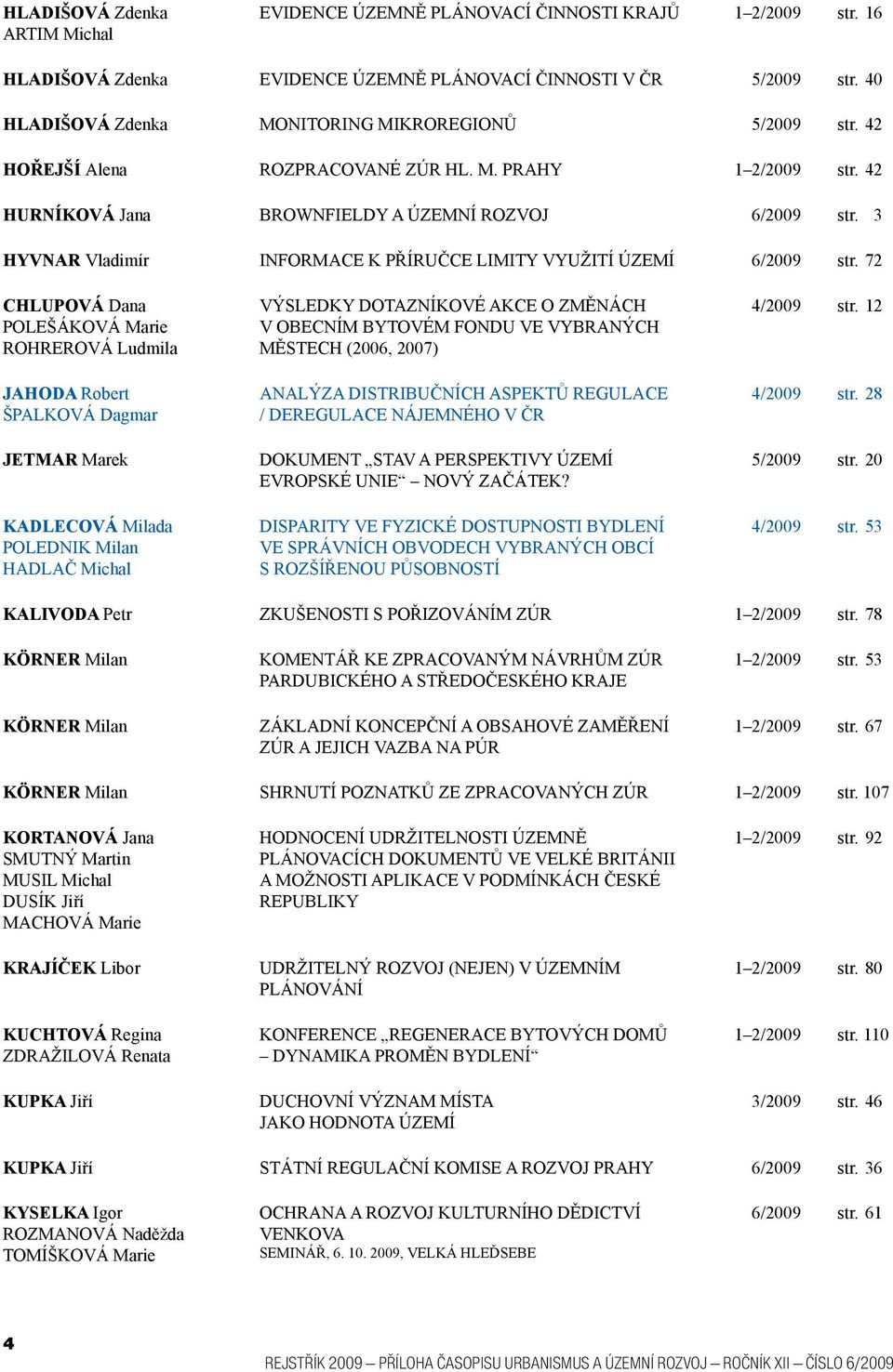 3 HYVNAR Vladimír INFORMACE K PŘÍRUČCE LIMITY VYUŽITÍ ÚZEMÍ 6/2009 str.