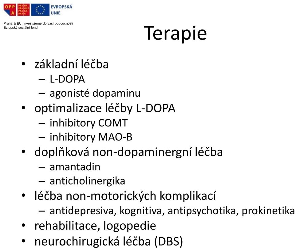 anticholinergika léčba non-motorických komplikací antidepresiva, kognitiva,