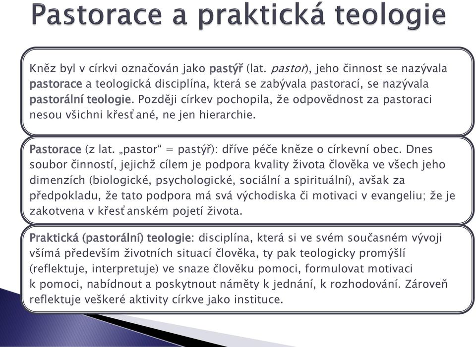 Dnes soubor činností, jejichž cílem je podpora kvality života člověka ve všech jeho dimenzích (biologické, psychologické, sociální a spirituální), avšak za předpokladu, že tato podpora má svá