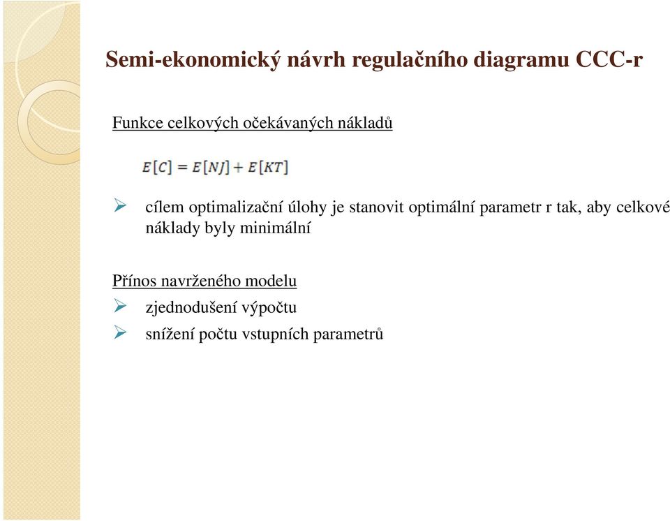 optimální parametr r tak, aby celkové náklady byly minimální