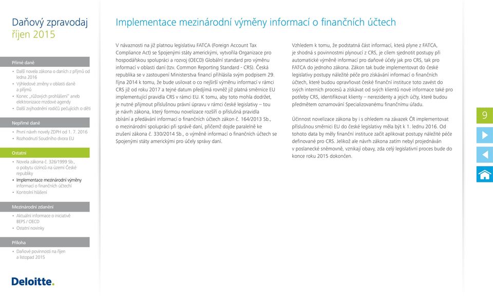 Česká republika se v zastoupení Ministerstva financí přihlásila svým podpisem 29.