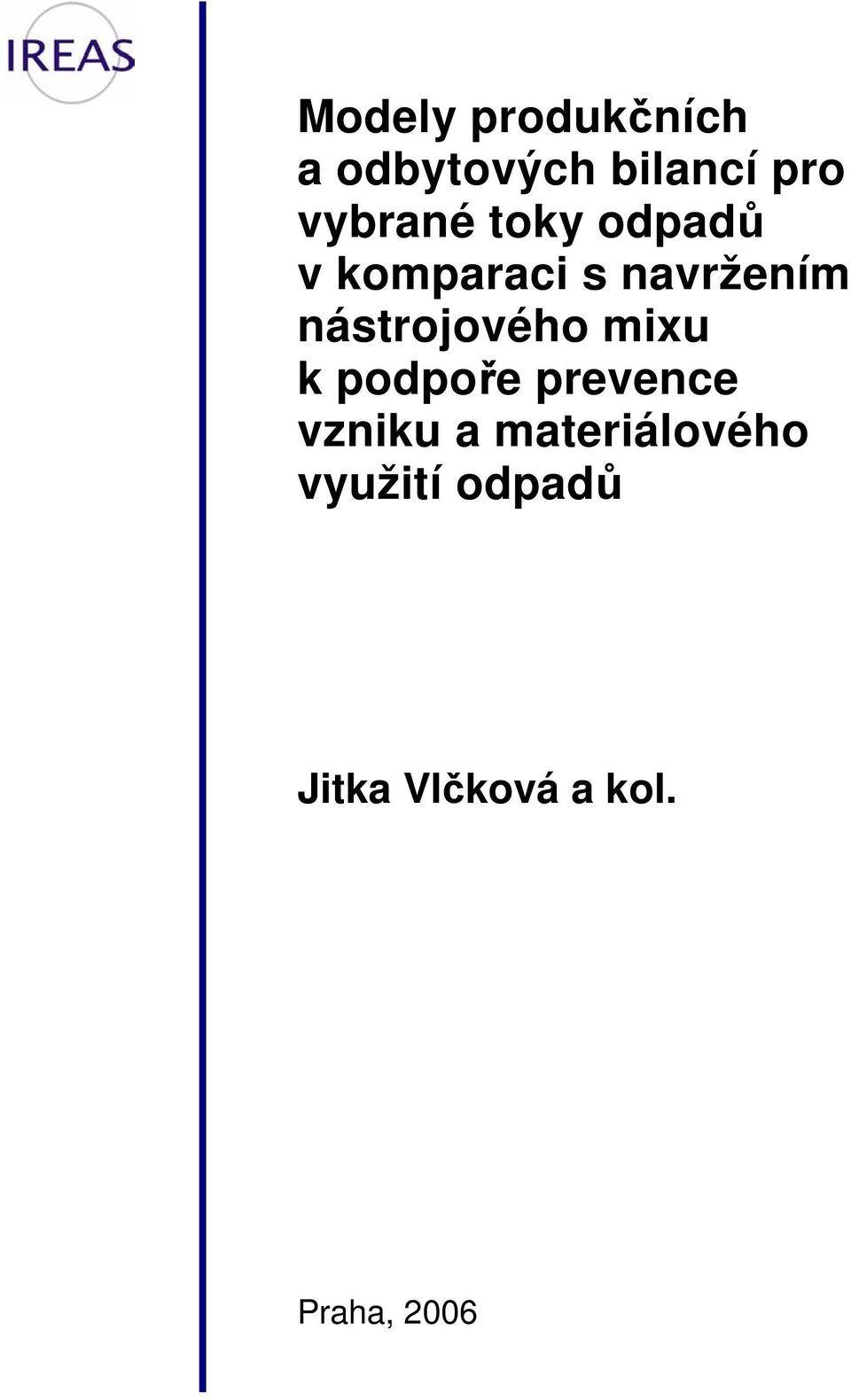 nástrojového mixu k podpoře prevence vzniku a