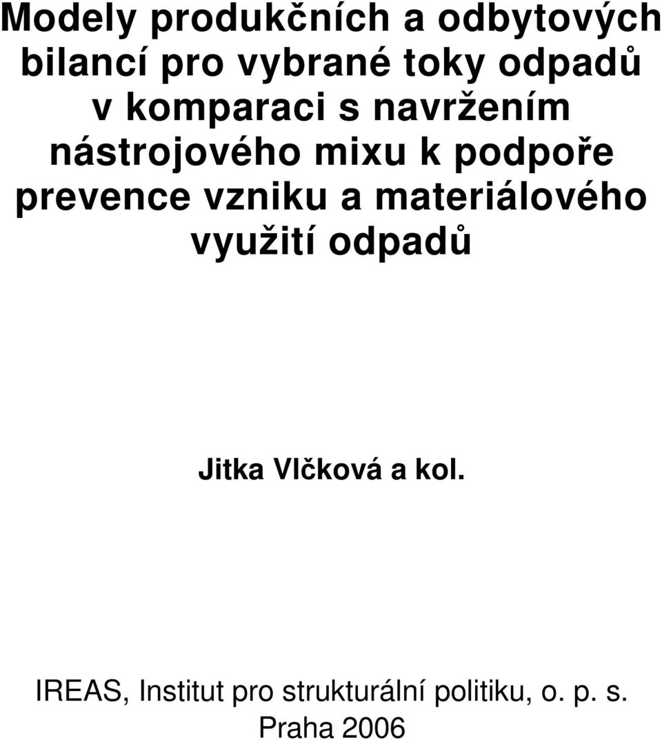 prevence vzniku a materiálového využití odpadů Jitka Vlčková