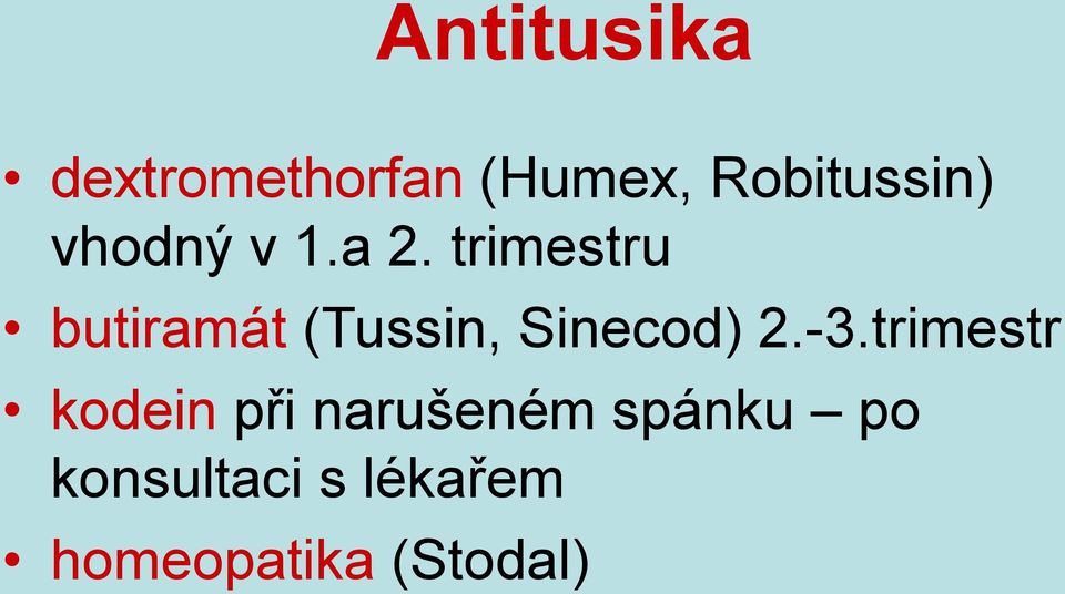 trimestru butiramát (Tussin, Sinecod) 2.-3.