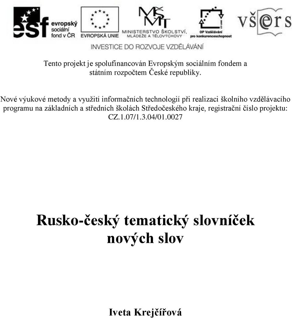 Nové výukové metody a vyuţití informačních technologií při realizaci školního vzdělávacího