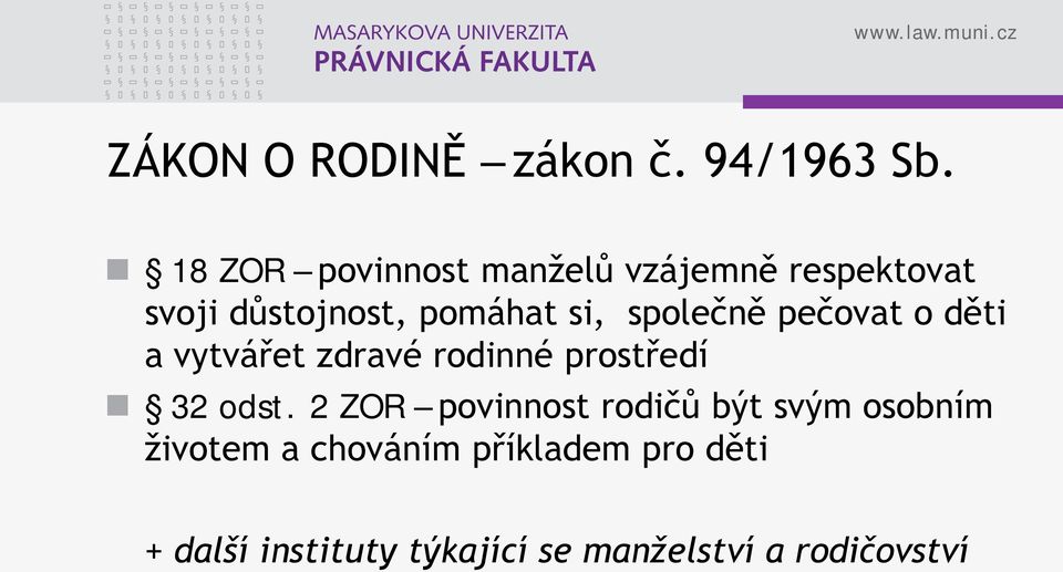 společně pečovat o děti a vytvářet zdravé rodinné prostředí 32 odst.