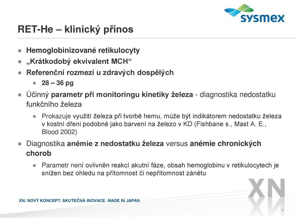 železa v kostní dřeni podobně jako barvení na železo v KD (Fishbane s., Mast A. E.