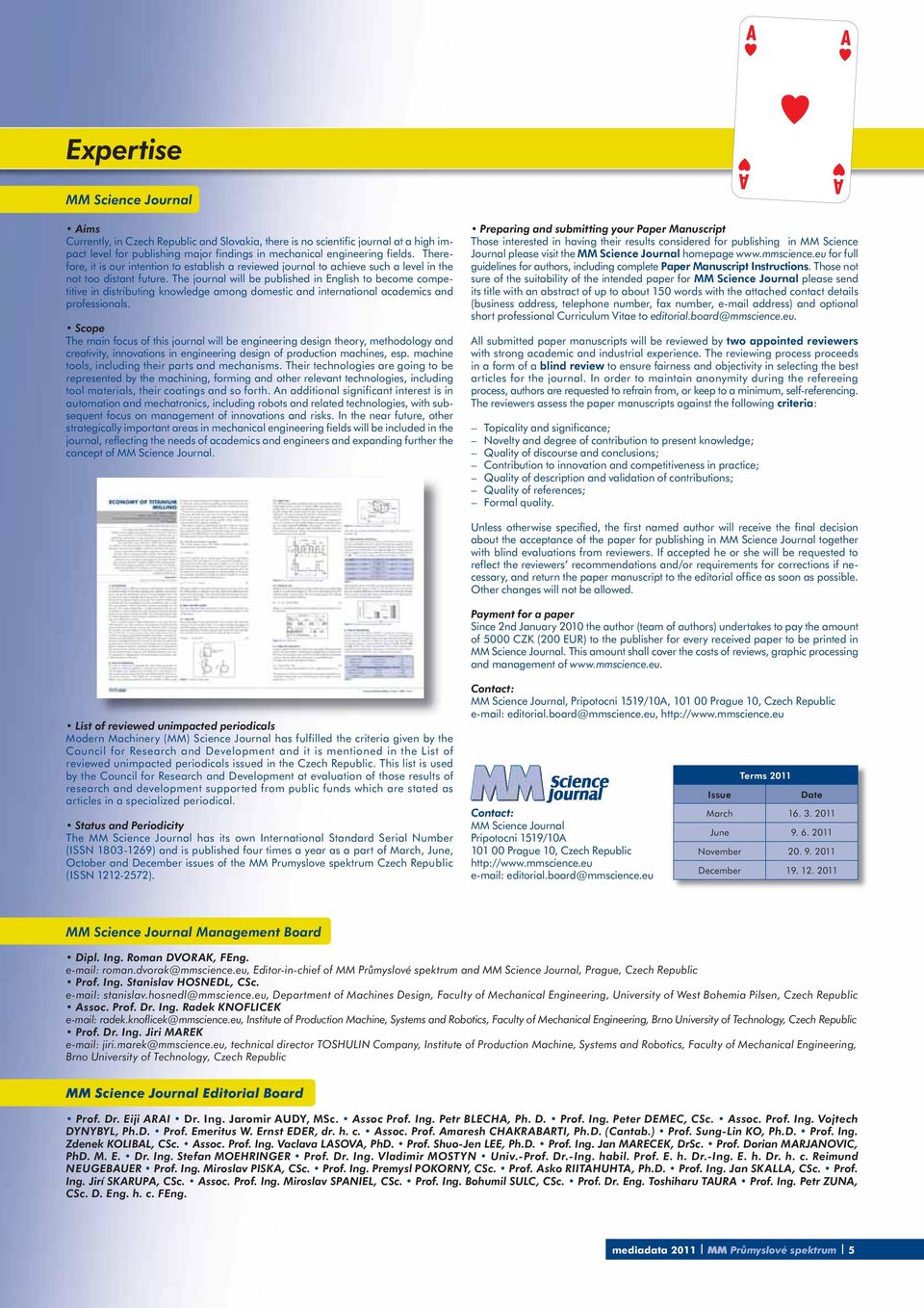 The journal will be published in English to become competitive in distributing knowledge among domestic and international academics and professionals.