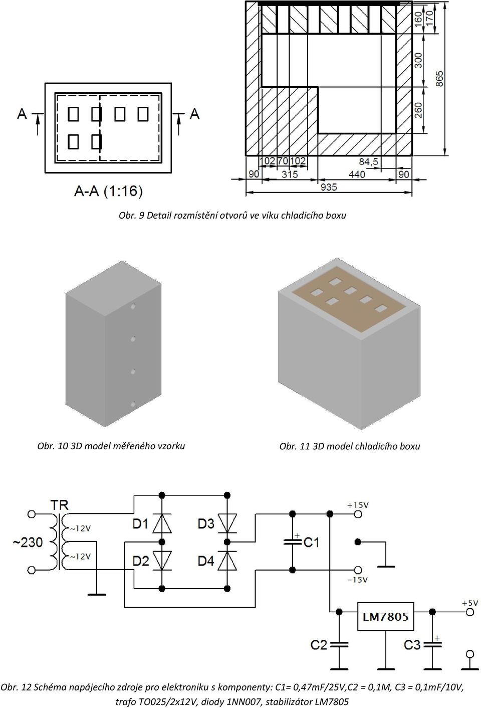 12 Schéma napájecího zdroje pro elektroniku s komponenty: C1=