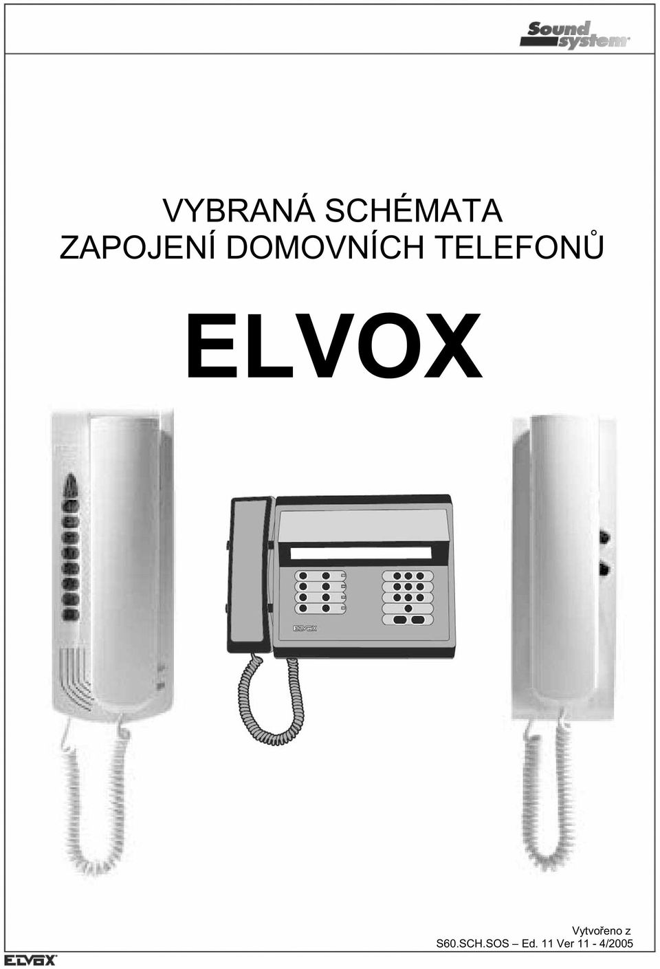 ELVOX Vy vo eno z S60.