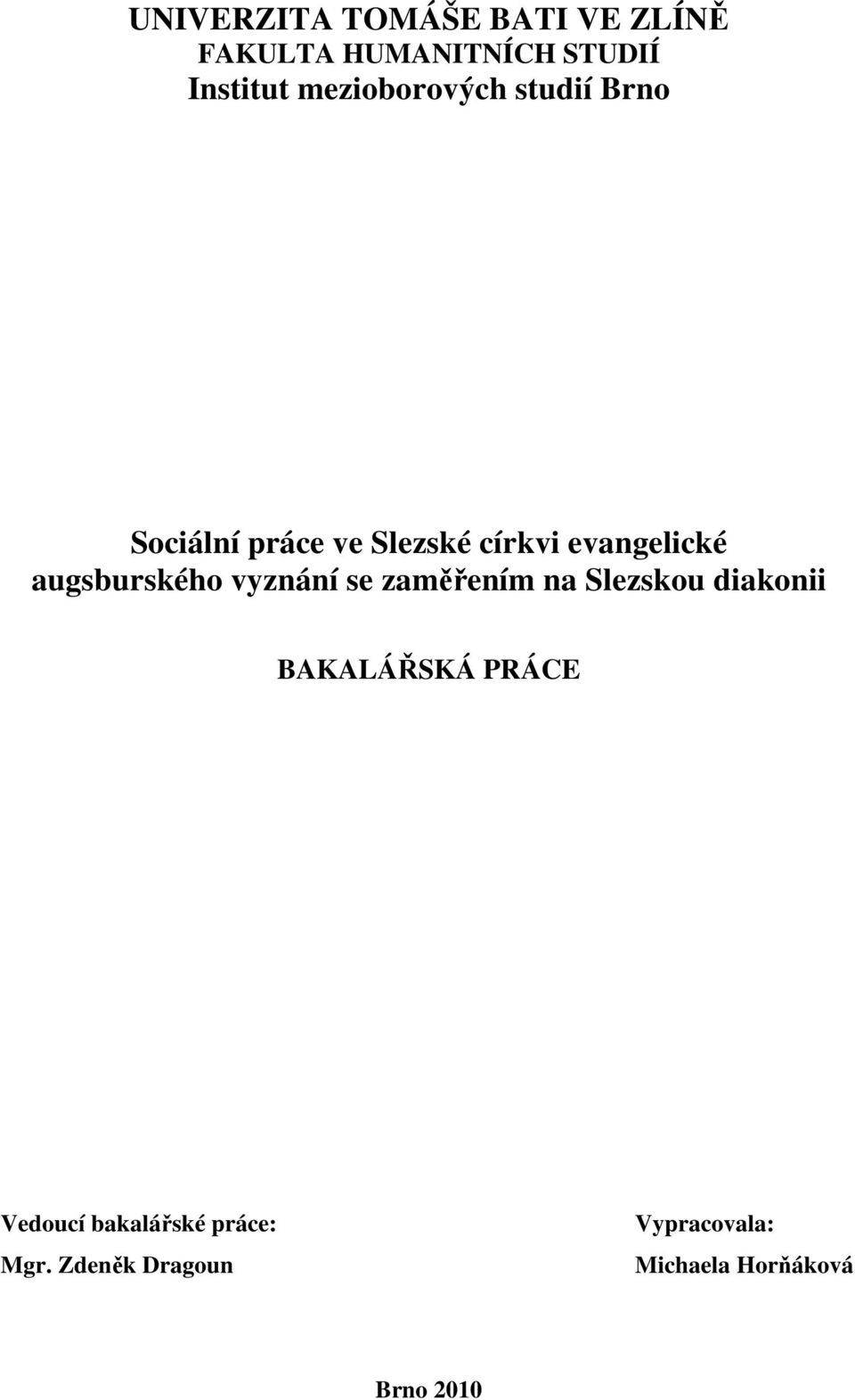 augsburského vyznání se zaměřením na Slezskou diakonii BAKALÁŘSKÁ PRÁCE