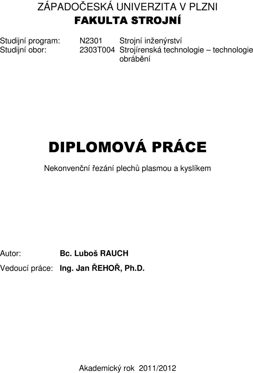 technologie obrábění DIPLOMOVÁ PRÁCE Nekonvenční řezání plechů plasmou a