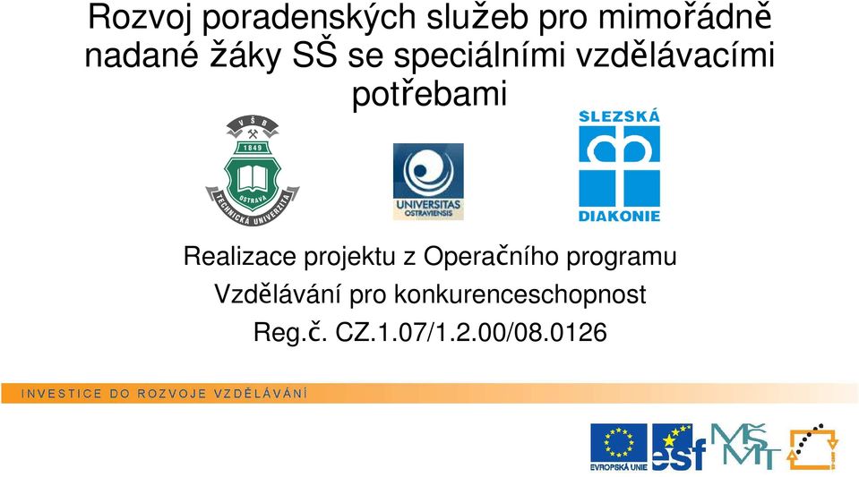 potřebami Realizace projektu z Operačního