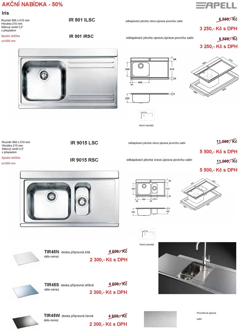 Hloubka 210 mm Sítkový ventil 3,5 s přepadem Spodní skříňka od 900 mm IR 9015 LSC IR 9015 RSC odkapávací plocha