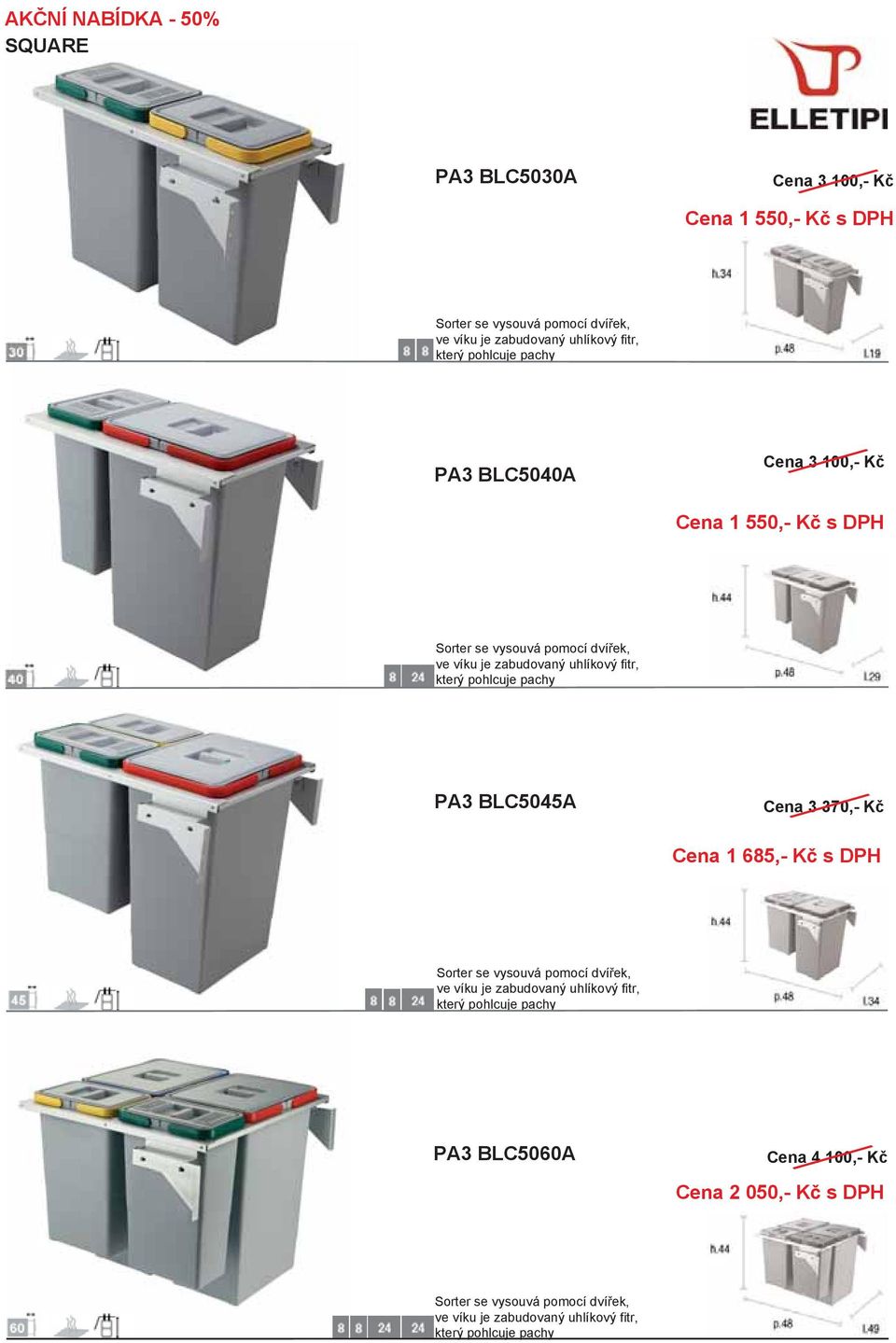 PA3 BLC5045A Sorter se vysouvá pomocí dvířek, ve víku je zabudovaný uhlíkový fitr, který pohlcuje pachy