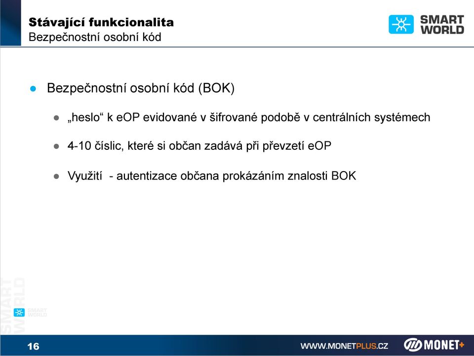 centrálních systémech 4-10 číslic, které si občan zadává při