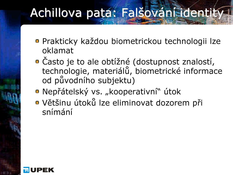 technologie, materiálů, biometrické informace od původního subjektu)