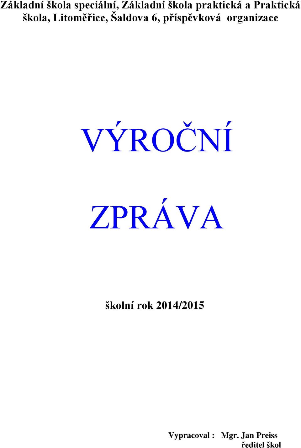 6, příspěvková organizace VÝROČNÍ ZPRÁVA školní