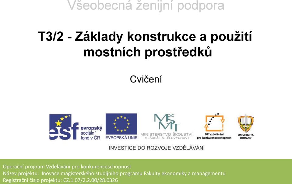 Název projektu: Inovace magisterského studijního programu Fakulty