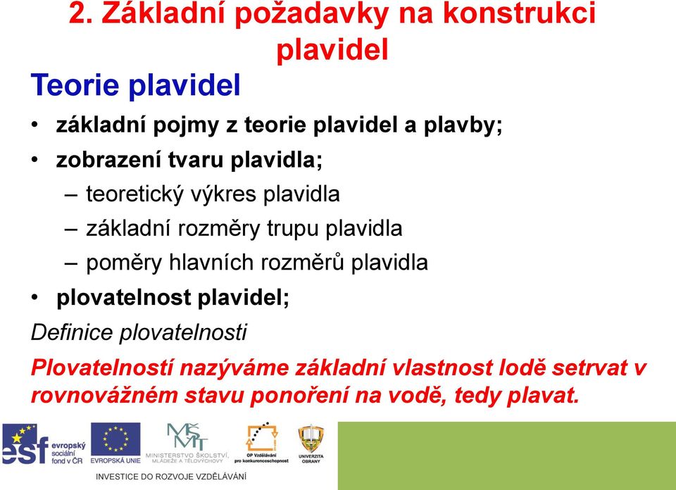 plavidla poměry hlavních rozměrů plavidla plovatelnost plavidel; Definice plovatelnosti