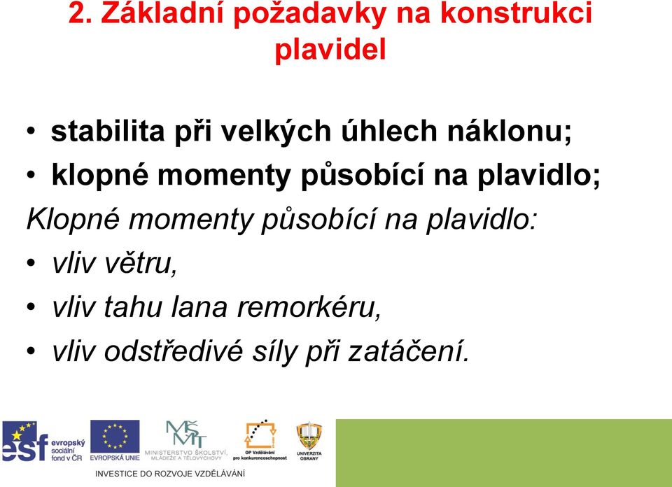 plavidlo; Klopné momenty působící na plavidlo: vliv