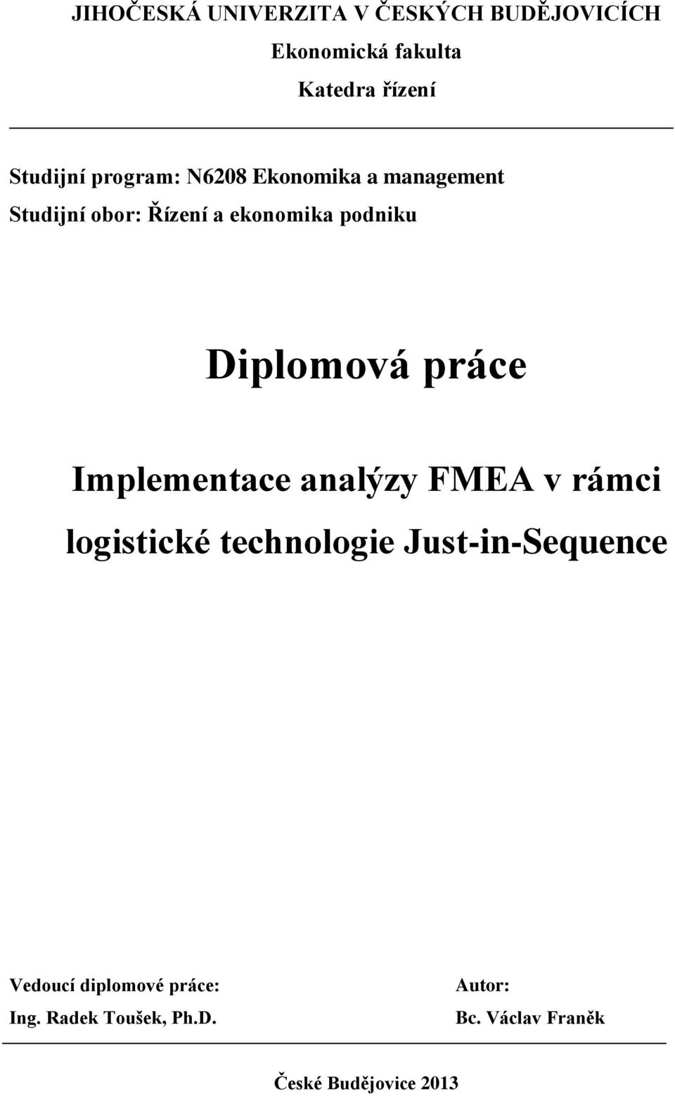 Diplomová práce Implementace analýzy FMEA v rámci logistické technologie