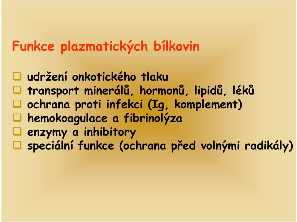 infekci (Ig, komplement) hemokoagulace a fibrinolýza