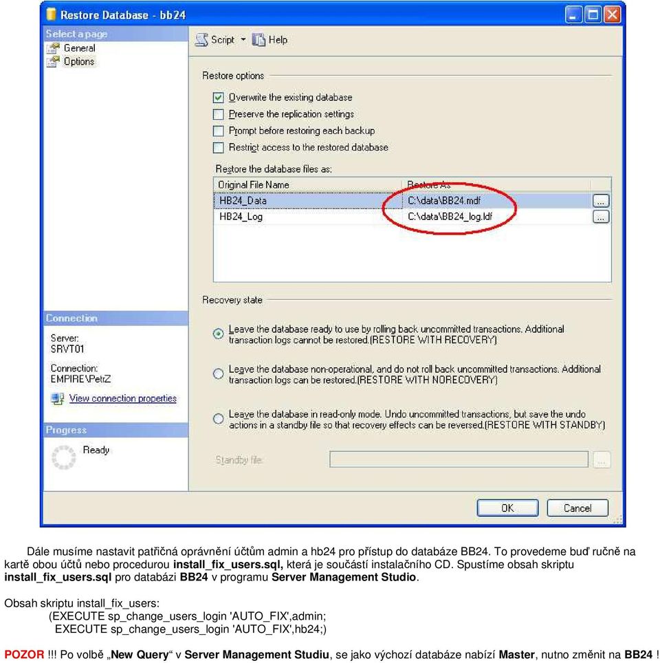 Spustíme obsah skriptu install_fix_users.sql pro databázi BB24 v programu Server Management Studio.