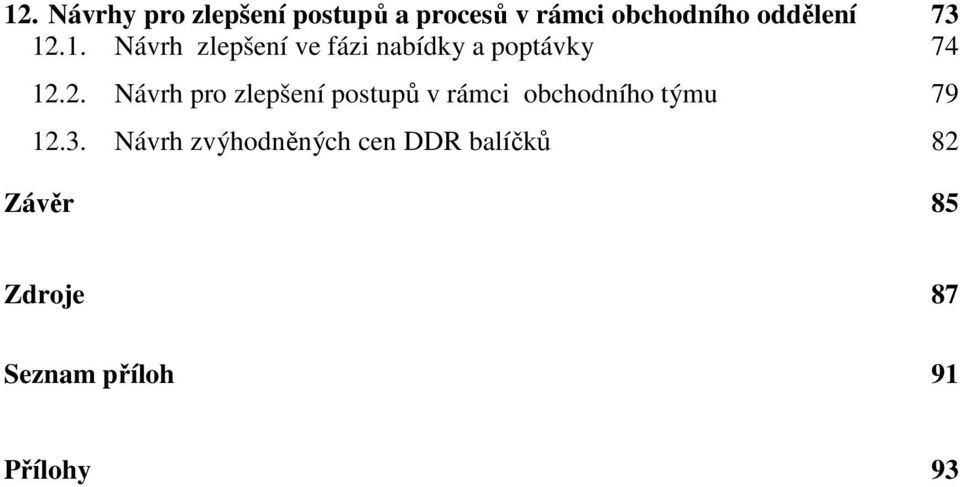 1. Návrh zlepšení ve fázi nabídky a poptávky 74 12.