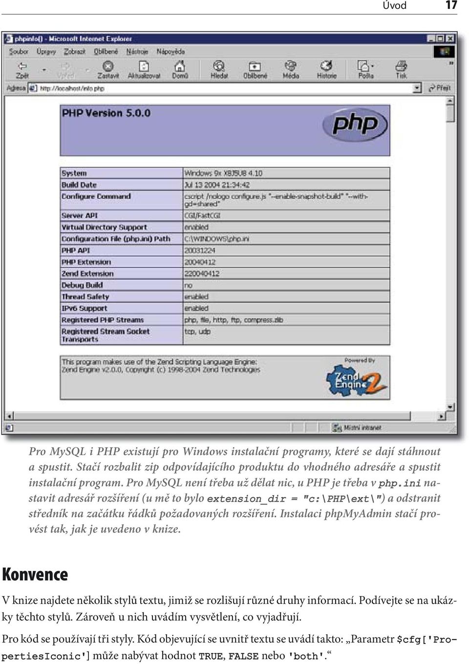 ini nastavit adresář rozšíření (u mě to bylo extension_dir = "c:\php\ext\ c:\php\ext\") a odstranit středník na začátku řádků požadovaných rozšíření.