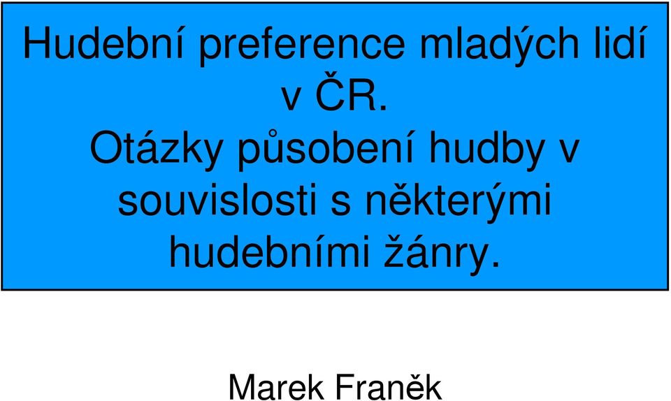 Otázky působení hudby v