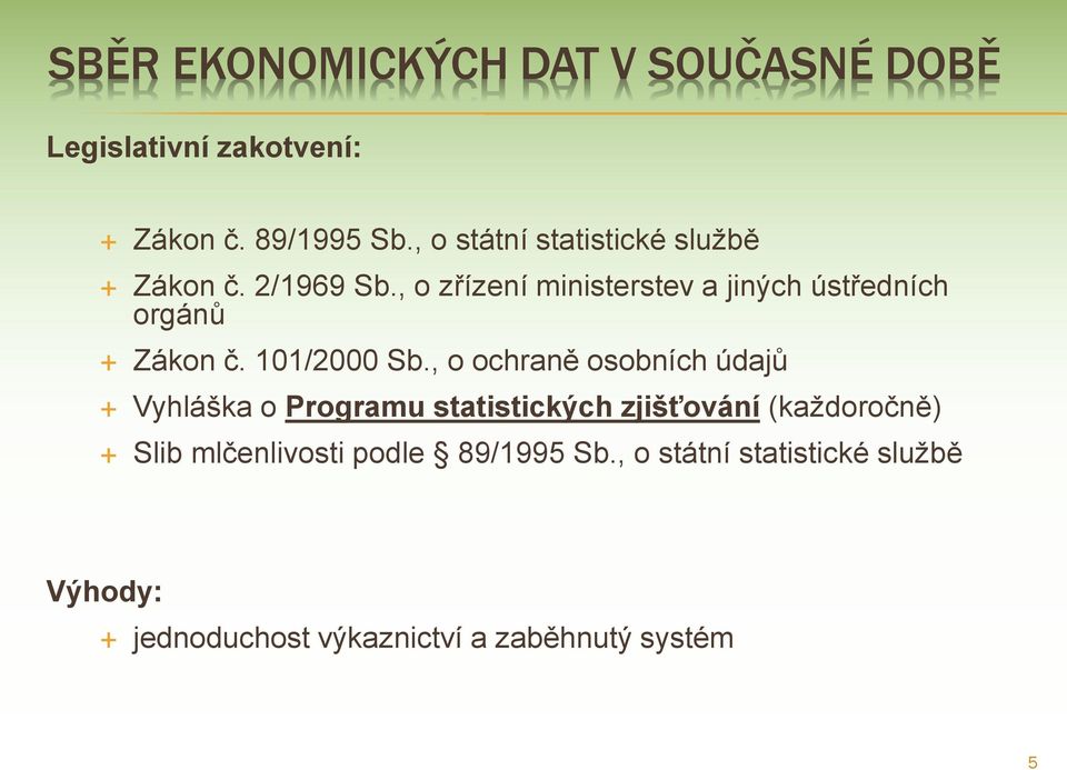 , o zřízení ministerstev a jiných ústředních orgánů Zákon č. 101/2000 Sb.