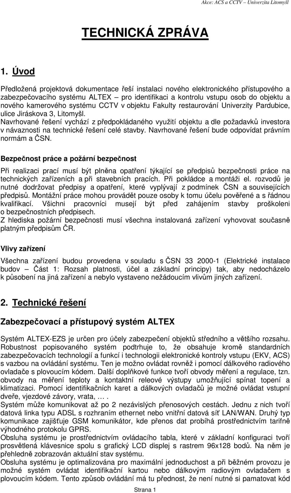 CCTV v objektu Fakulty restaurování Univerzity Pardubice, ulice Jiráskova 3, Litomyšl.