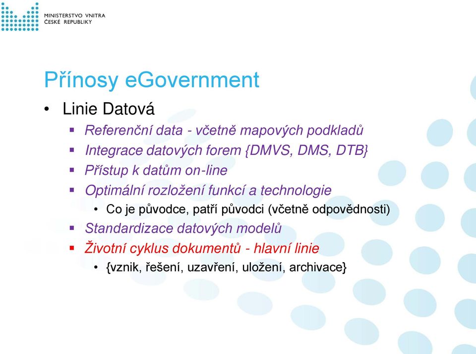 technologie Co je původce, patří původci (včetně odpovědnosti) Standardizace datových